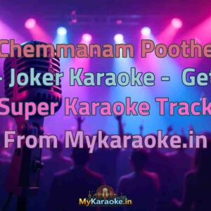 Chemmanam Poothe - Joker  Karaoke - Get Super Karaoke Track from Mykaraoke.in