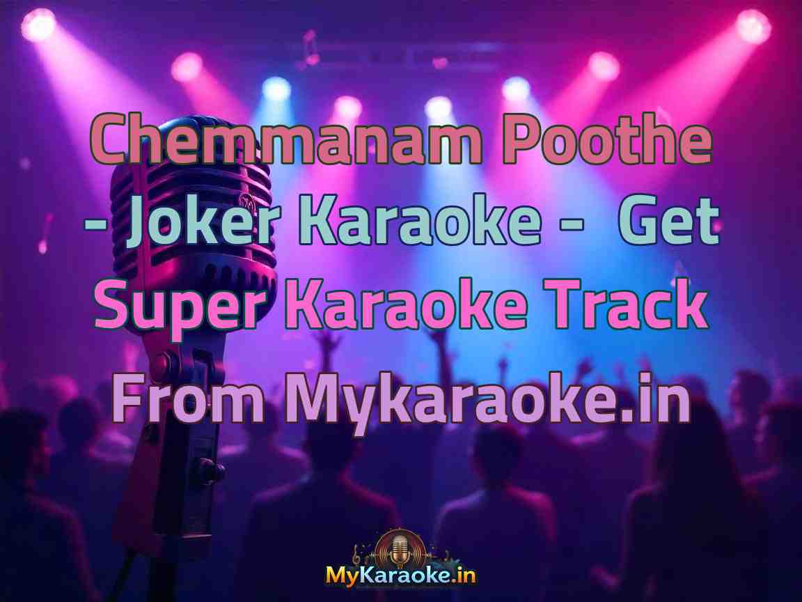 Chemmanam Poothe - Joker  Karaoke - Get Super Karaoke Track from Mykaraoke.in