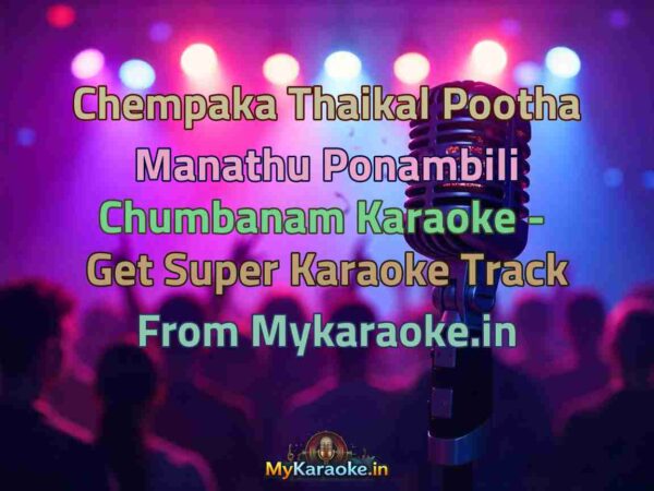 Chempaka Thaikal Pootha Manathu Ponambili Chumbanam  Karaoke - Get Super Karaoke Track from Mykaraoke.in