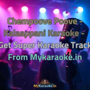 Chempoove Poove - Kalaappani  Karaoke - Get Super Karaoke Track from Mykaraoke.in
