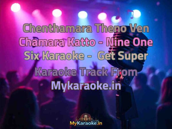 Chenthamara Theno Ven Chamara Katto - Nine One Six  Karaoke - Get Super Karaoke Track from Mykaraoke.in
