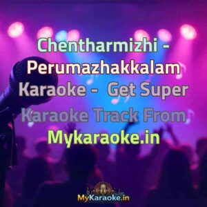 Chentharmizhi - Perumazhakkalam  Karaoke - Get Super Karaoke Track from Mykaraoke.in