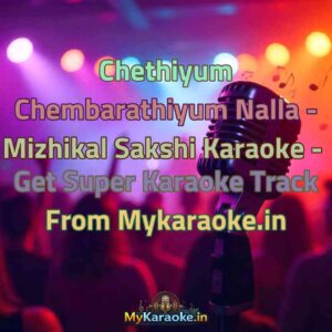 Chethiyum Chembarathiyum Nalla - Mizhikal Sakshi  Karaoke - Get Super Karaoke Track from Mykaraoke.in