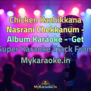 Chicken Kazhikkana Nasrani Chekkanum - Album  Karaoke - Get Super Karaoke Track from Mykaraoke.in