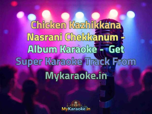 Chicken Kazhikkana Nasrani Chekkanum - Album  Karaoke - Get Super Karaoke Track from Mykaraoke.in