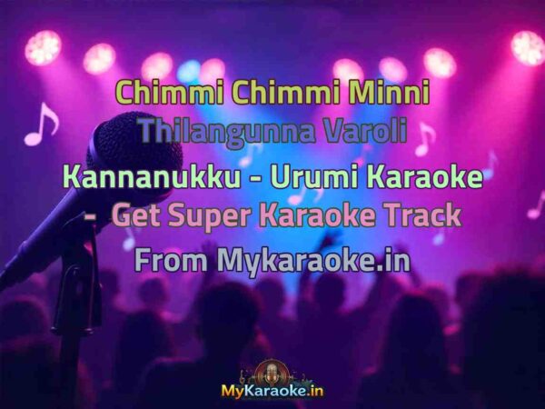 Chimmi Chimmi Minni Thilangunna Varoli Kannanukku - Urumi  Karaoke - Get Super Karaoke Track from Mykaraoke.in