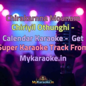 Chirakarnna Mounam Chiriyil Othunghi - Calendar  Karaoke - Get Super Karaoke Track from Mykaraoke.in