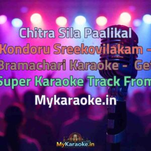 Chitra Sila Paalikal Kondoru Sreekovilakam - Bramachari  Karaoke - Get Super Karaoke Track from Mykaraoke.in