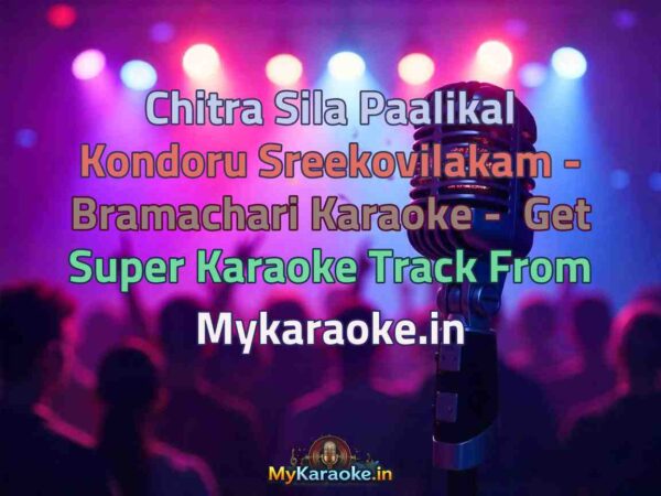 Chitra Sila Paalikal Kondoru Sreekovilakam - Bramachari  Karaoke - Get Super Karaoke Track from Mykaraoke.in