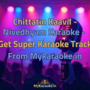 Chittatin Kaavil - Nivedhyam  Karaoke - Get Super Karaoke Track from Mykaraoke.in