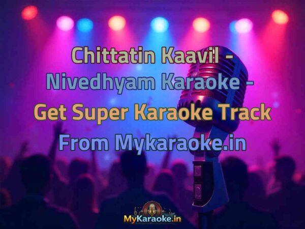Chittatin Kaavil - Nivedhyam  Karaoke - Get Super Karaoke Track from Mykaraoke.in