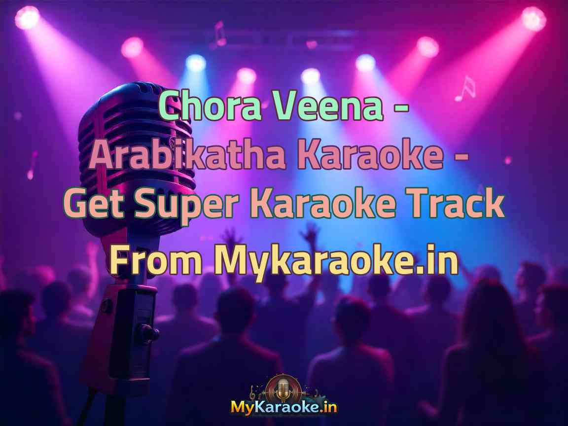 Chora Veena - Arabikatha Karaoke - Get Super Karaoke Track from Mykaraoke.in