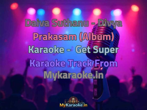 Daiva Suthanu - Divya Prakasam (Album)  Karaoke - Get Super Karaoke Track from Mykaraoke.in
