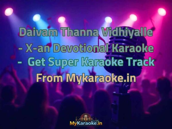 Daivam Thanna Vidhiyalle - X-an Devotional  Karaoke - Get Super Karaoke Track from Mykaraoke.in