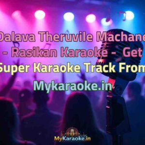 Dalava Theruvile Machane - Rasikan  Karaoke - Get Super Karaoke Track from Mykaraoke.in