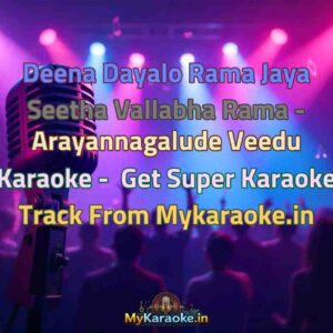 Deena Dayalo Rama Jaya Seetha Vallabha Rama - Arayannagalude Veedu  Karaoke - Get Super Karaoke Track from Mykaraoke.in