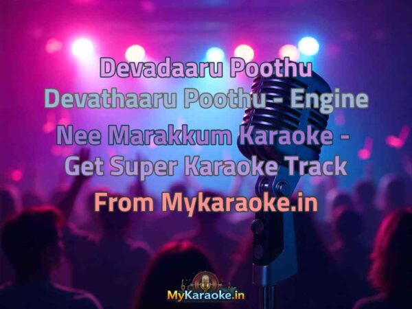 Devadaaru Poothu Devathaaru Poothu - Engine Nee Marakkum  Karaoke - Get Super Karaoke Track from Mykaraoke.in