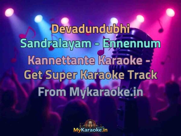 Devadundubhi Sandralayam - Ennennum Kannettante  Karaoke - Get Super Karaoke Track from Mykaraoke.in