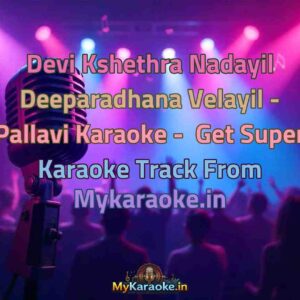 Devi Kshethra Nadayil Deeparadhana Velayil - Pallavi  Karaoke - Get Super Karaoke Track from Mykaraoke.in