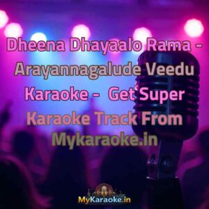 Dheena Dhayaalo Rama - Arayannagalude Veedu  Karaoke - Get Super Karaoke Track from Mykaraoke.in