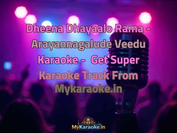 Dheena Dhayaalo Rama - Arayannagalude Veedu  Karaoke - Get Super Karaoke Track from Mykaraoke.in