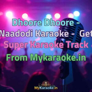 Dhoore Dhoore - Naadodi  Karaoke - Get Super Karaoke Track from Mykaraoke.in