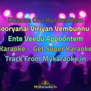 Dhoore Oru Kurunnilam Sooryanai Viriyan Vembunnu - Ente Veedu Appoontem  Karaoke - Get Super Karaoke Track from Mykaraoke.in