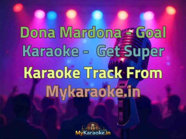 Dona Mardona - Goal  Karaoke - Get Super Karaoke Track from Mykaraoke.in
