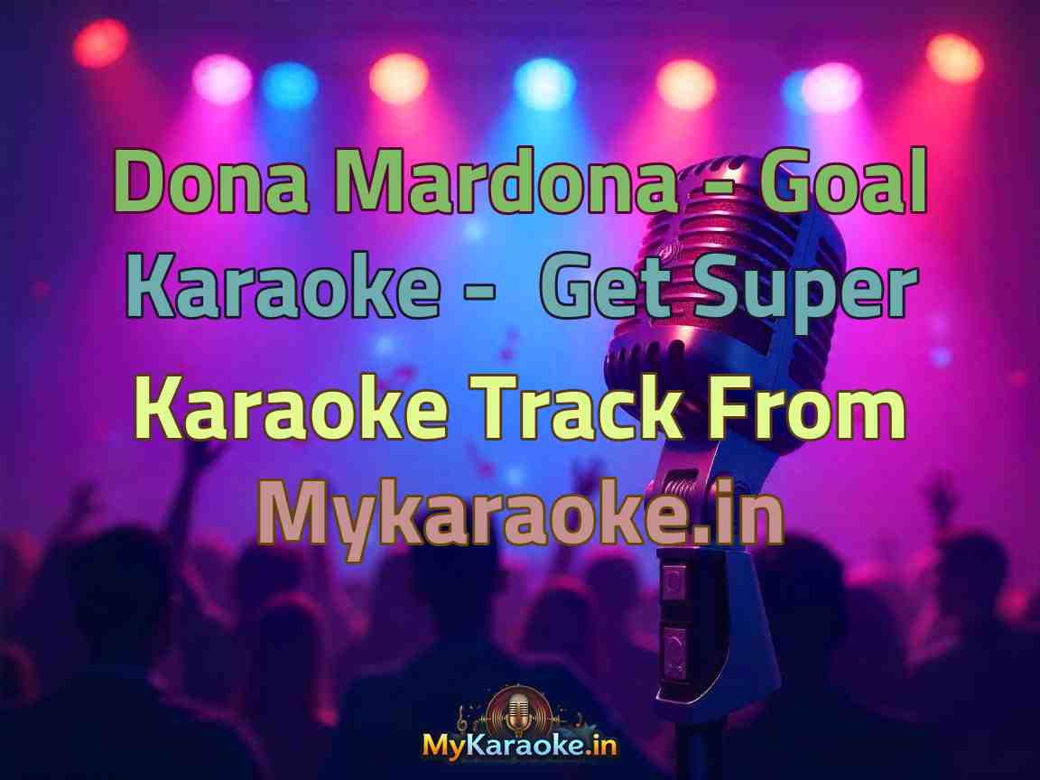 Dona Mardona - Goal Karaoke - Get Super Karaoke Track from Mykaraoke.in