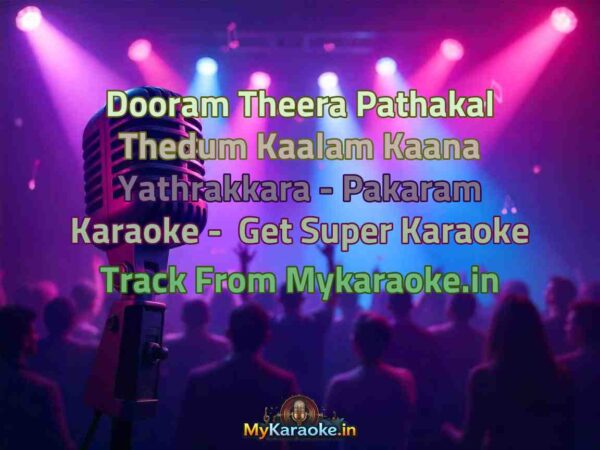 Dooram Theera Pathakal Thedum Kaalam Kaana Yathrakkara - Pakaram  Karaoke - Get Super Karaoke Track from Mykaraoke.in