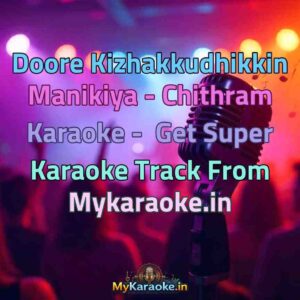 Doore Kizhakkudhikkin Manikiya - Chithram  Karaoke - Get Super Karaoke Track from Mykaraoke.in