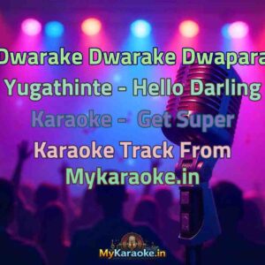 Dwarake Dwarake Dwapara Yugathinte - Hello Darling  Karaoke - Get Super Karaoke Track from Mykaraoke.in