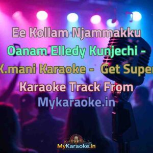 Ee Kollam Njammakku Oanam Elledy Kunjechi - K.mani  Karaoke - Get Super Karaoke Track from Mykaraoke.in