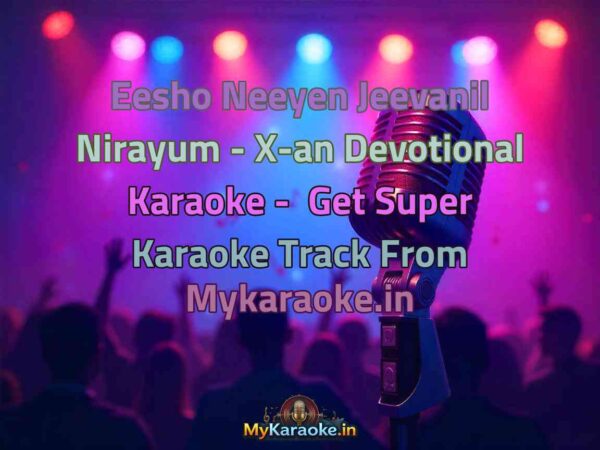 Eesho Neeyen Jeevanil Nirayum - X-an Devotional  Karaoke - Get Super Karaoke Track from Mykaraoke.in