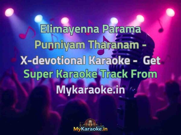Elimayenna Parama Punniyam Tharanam - X-devotional  Karaoke - Get Super Karaoke Track from Mykaraoke.in