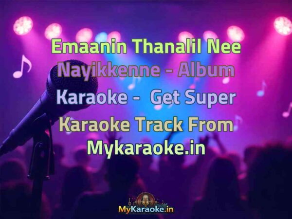 Emaanin Thanalil Nee Nayikkenne - Album  Karaoke - Get Super Karaoke Track from Mykaraoke.in