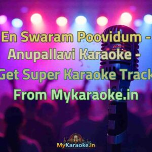 En Swaram Poovidum - Anupallavi  Karaoke - Get Super Karaoke Track from Mykaraoke.in