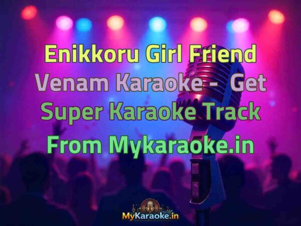 Enikkoru Girl Friend Venam  Karaoke - Get Super Karaoke Track from Mykaraoke.in
