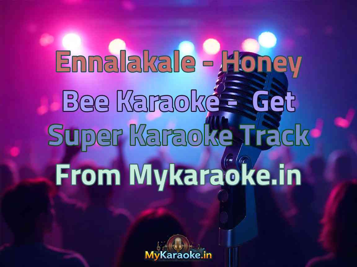 Ennalakale - Honey Bee  Karaoke - Get Super Karaoke Track from Mykaraoke.in
