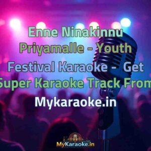 Enne Ninakinnu Priyamalle - Youth Festival  Karaoke - Get Super Karaoke Track from Mykaraoke.in