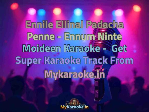 Ennile Ellinal Padacha Penne - Ennum Ninte Moideen  Karaoke - Get Super Karaoke Track from Mykaraoke.in