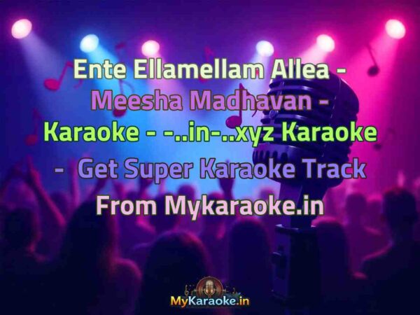 Ente Ellamellam Allea - Meesha Madhavan - Karaoke - -..in-..xyz  Karaoke - Get Super Karaoke Track from Mykaraoke.in