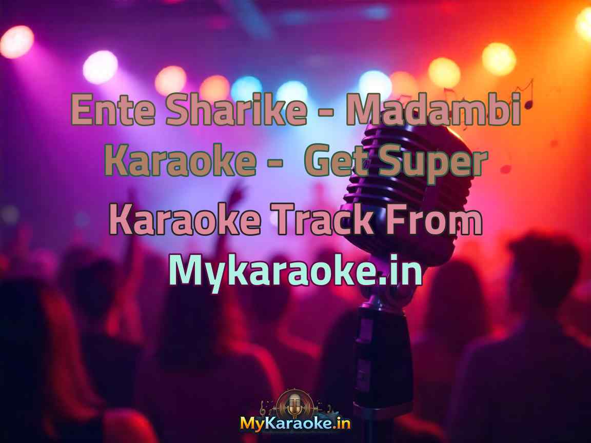 Ente Sharike - Madambi  Karaoke - Get Super Karaoke Track from Mykaraoke.in