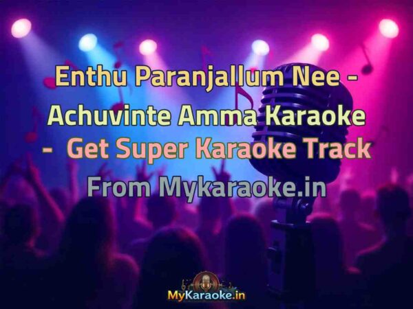 Enthu Paranjallum Nee - Achuvinte Amma  Karaoke - Get Super Karaoke Track from Mykaraoke.in