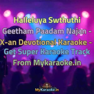 Halleluya Swthuthi Geetham Paadam Najan - X-an Devotional  Karaoke - Get Super Karaoke Track from Mykaraoke.in