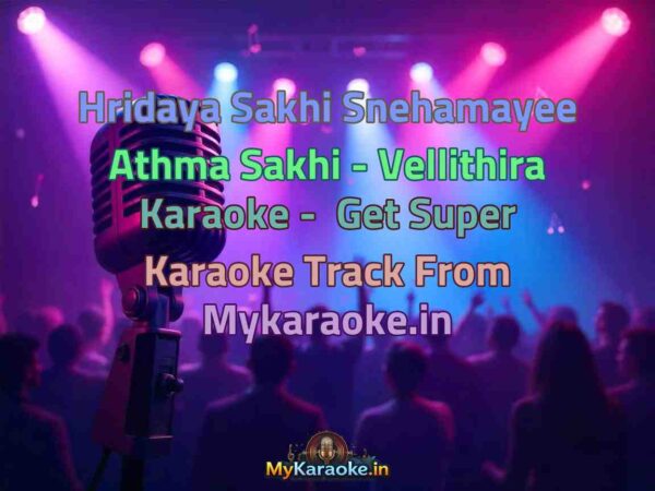 Hridaya Sakhi Snehamayee Athma Sakhi - Vellithira  Karaoke - Get Super Karaoke Track from Mykaraoke.in
