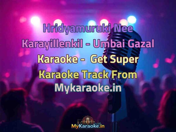 Hridyamuruki Nee Karayillenkil - Umbai Gazal  Karaoke - Get Super Karaoke Track from Mykaraoke.in