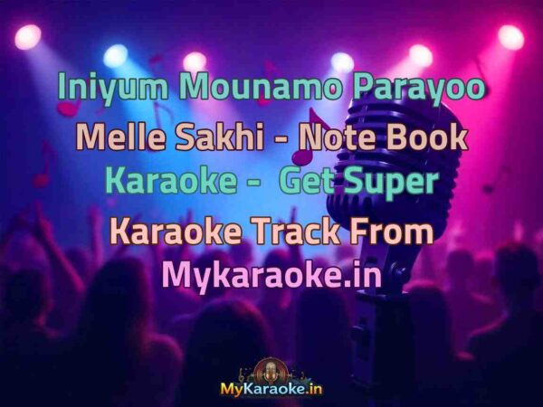 Iniyum Mounamo Parayoo Melle Sakhi - Note Book  Karaoke - Get Super Karaoke Track from Mykaraoke.in