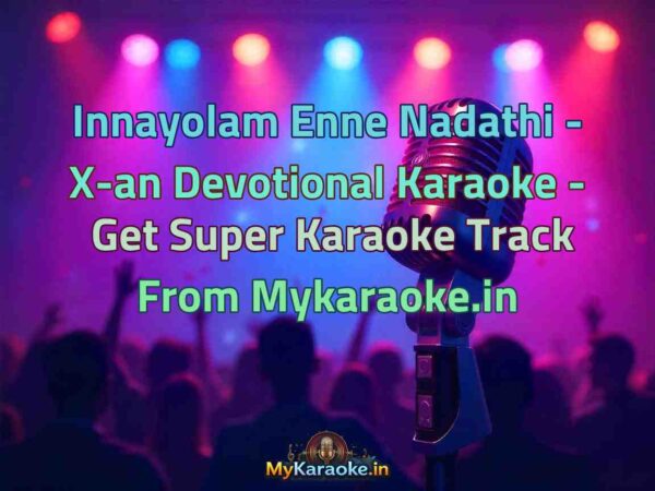 Innayolam Enne Nadathi - X-an Devotional  Karaoke - Get Super Karaoke Track from Mykaraoke.in