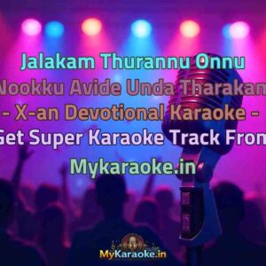 Jalakam Thurannu Onnu Nookku Avide Unda Tharakam - X-an Devotional  Karaoke - Get Super Karaoke Track from Mykaraoke.in